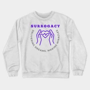 Surrogacy Delivering Dreams Making Miracles Surrogate Mother's Day Gift Crewneck Sweatshirt